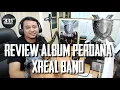 REVIEW ALBUM PERDANA XREAL BAND  (AROGANSI)