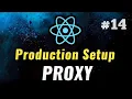 - Proxy React JS Production Setup React Project Setup React JS