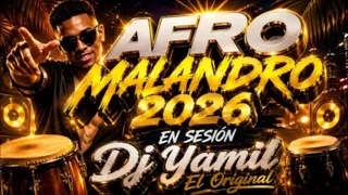 AFRO MALANDRO 2026 EN SESION DJ YAMIL EL ORIGINAL