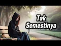 Lagu Tak Semestinya - Lagu Galau Sedih Tentang Hubungan yang Tak Seharusnya Berakhir - Ecan Music