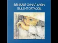 Benimle Oynarmısın - Bülent Ortaçgil