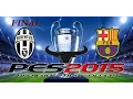 PES 2015 UEFA Champions League - Juventus vs FC Barcelona - FINAL
