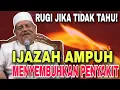 Ijazah Ampuh Menyembuhkan Penyakit | Kyai Abdul Ghofur Lamongan (part 2)