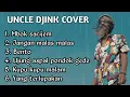 Download Lagu mbok sarijem jangan malas malas || uncle djink cover full album ||
