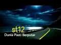 Download Lagu ST12 - DUNIA PASTI BERPUTAR VIDEO LIRIK