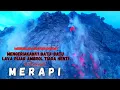 Lagu MEREKAM SUPER DEKAT !!! MENGERIKAN BATU-BATU LAVA PIJAR BERJATUHAN DARI PUNCAK MERAPI