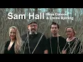 Sam Hall - Skye Consort Emma Bjorling