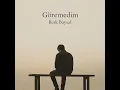 Berk Baysal - Göremedim