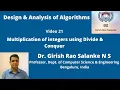 21 Multiplication of 2 integers using Divide Conquer