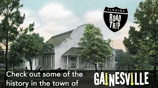 Journey through the history of Gainesville Florida