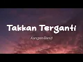 Download Lagu Kangen Band - Takkan Terganti (Lirik)