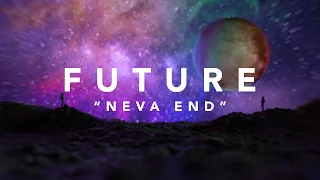 future neva end official lyric video 