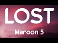 Download Lagu Maroon 5 - Lost (lyrics)