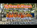 Download Lagu My Name Is Woman / Line Dance Choreographer : #DongsookKim​ (KOR) - Aug 2025