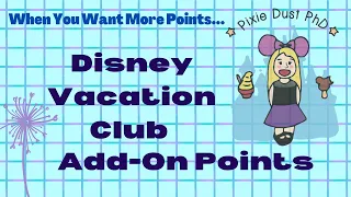When You Want More Disney Vacation Club Points DVC Add-On Vacation Points Overview