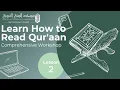 Lagu Learn How to Read Qur'aan Comprehensive Workshop | Lesson 2