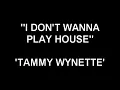 I Don't Wanna Play House - Tammy Wynette