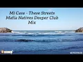 Download Lagu These Streets (Mafia Natives Deeper Club Mix) Mi Casa