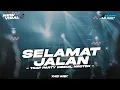 Download Lagu DJ SELAMAT JALAN MIDLLE CETUS BASS BLAYER BLAYER || TRAP PARTY MBEDILL TERBARU‼️VIRAL TIKTOK