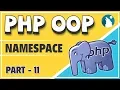 PHP - OOP Object Oriented Programming Concepts Namespaces