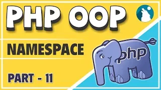 PHP - OOP Object Oriented Programming Concepts Namespaces