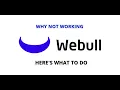 Why webull is not working Here s what to do