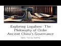 Exploring Legalism The Philosophy of Order Ancient China s Governance