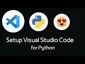 Setup Python and Visual Studio Code like a Pro Must have tool extensions