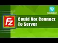 Could Not Connect To Server Filezilla Critical Error - 2025