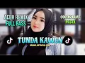 Download Lagu LAGU JOGET ACEH🌴TUNDA KAWEN‼️remix_full_bas