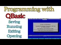 QBASIC Saving a Program Running a Program Open A File
