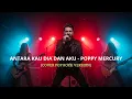 Download Lagu ANTARA KAU AKU DAN DIA - POPPY MERCURY | COVER ROCK VERSION