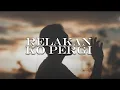 Download Lagu Relakan Ko Pergi (Official Music Video) | NGP