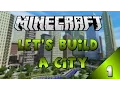 Download Lagu Minecraft - Let's Build A City - Part 1