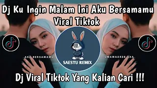 dj kuingin malam ini aku bersamamu cover remix viral tiktok
