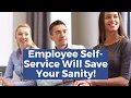 Employee Self Service will Save Your Sanity Learn More About this Valuable HR Tool