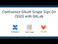 GitLab Single Sign On SSO Login into Confluence using GitLab Confluence GitLab SSO