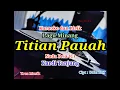 Download Lagu Karaoke Titian Pauah Nada Pria (C) Kardi Tanjung