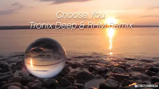 choose you tronix deep u0026 rhm remix sam smyers ft sonika vaid
