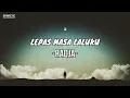 Download Lagu LEPAS MASA LALUKU || RADJA (LIRIK)