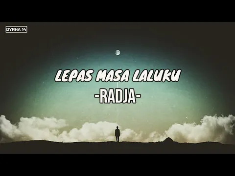 Download MP3 LEPAS MASA LALUKU || RADJA (LIRIK)