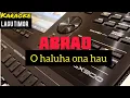 Download Lagu Karaoke Lagu Tetun | O haluha ona Hau | Abrao + Lirik