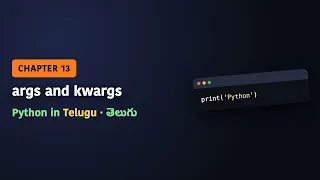 Python in Telugu Chapter 13 args kwargs Explained
