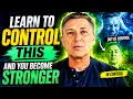 Learn to Control This and You Become Stronger