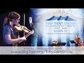 Tiny Tent Show Episode 32 Classical Celtic and Contemporary