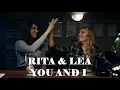 Rita Lea You and I