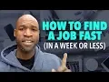 How To Find A Job Fast In A Week or Less