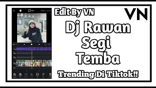 Download Tutorial Edit VN Tiktok~Dj Rawan Segi Temba | Trending Tiktok 2021 MP3