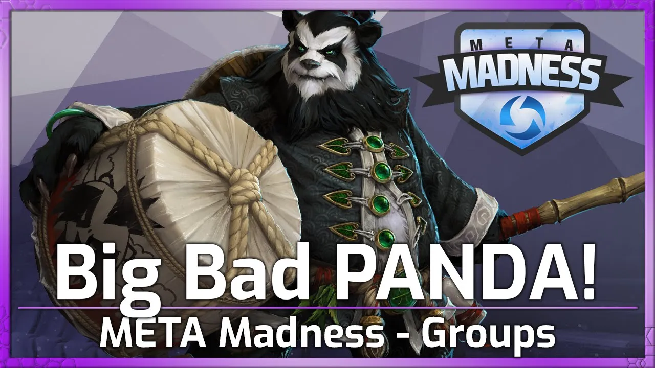 BIG Bad PANDA!  - META MadnessGroup - Heroes of the Storm
