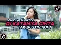 Lagu DJ KATANYA CINTA TAK BUTUH RUPA || SOUND VIRAL TIKTOK 2025 !!